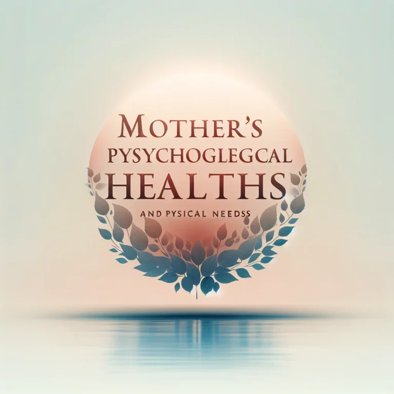 Annenin Psikolojik Sağlığı ve Fiziksel İhtiyaçları