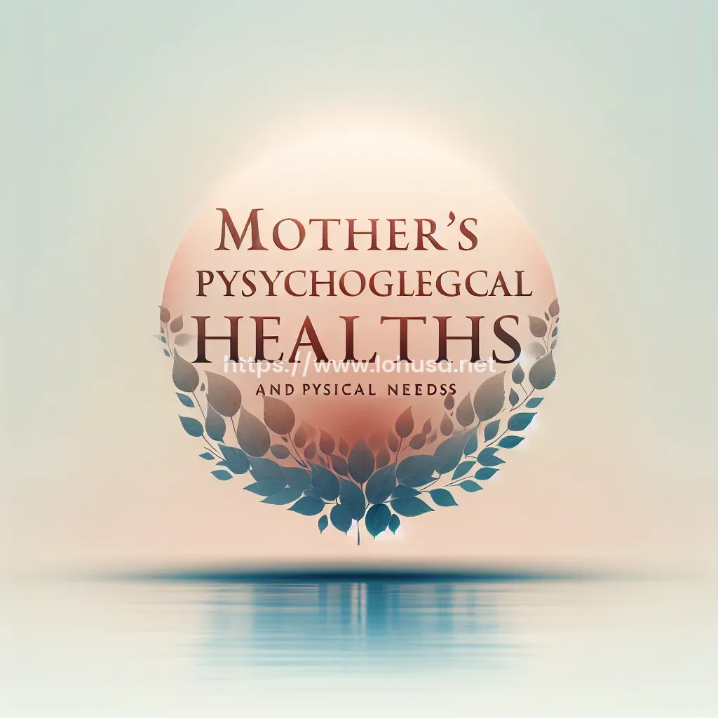 Annenin Psikolojik Sağlığı ve Fiziksel İhtiyaçları